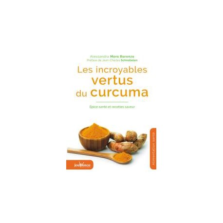 LES INCROYABLES VERTUS DU CURCUMA