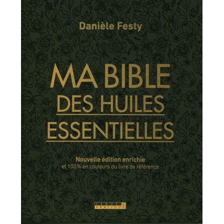 MA BIBLE DES HUILES ESSENTIELLES 2019