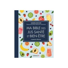 MA BIBLE DES JUS SANTÉ ET BIEN-ETRE