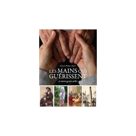 LES MAINS QUI GUERISSENT